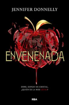Envenenada: Dime, Espejo De Cristal, ¿quien Es La Mas Letal?