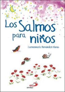 Los Salmos Para Niños: Acercamiento De Los Salmos Al Lenguaje De Niños
