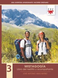 Una Aventura Apasionante: Hacerse Cristiano. 3. Mistagogia