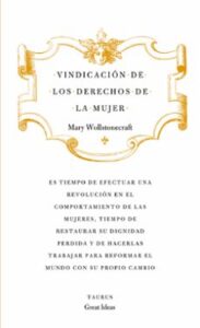 Vindicacion De Los Derechos De La Mujer (great Ideas)