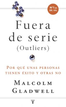 Fueras De Serie: Por Que Unas Personas Tienen Exito Y Otras No