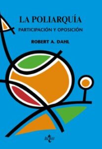 La Poliarquia: Participacion Y Oposicion