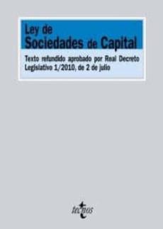 Ley De Sociedades De Capital: Texto Refundido Aprobado Por Real D Ecreto Legislativo 1/2010, De 2 De Julio