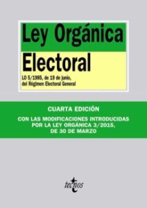 Ley Orgánica Electoral (4ª Ed.): Lo 5/1985 De 19 De Junio Del Regimen Electoral General