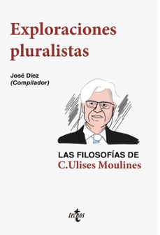 Libro, Audiolibro Exploraciones Pluralistas: Las Filosofías De C. Ulises Moulines Exploraciones Pluralistas: Las Filosofías De C. Ulises Moulines