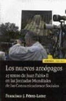Los Nuevos Areopagos: 25 Textos De Juan Pablo Ii En Las Jornadas Mundiales De Las Comunicaciones Sociales