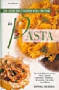 Los Secretos Italianos Para Cocinar La Pasta