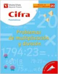 20. Cifra Problemas De Multiplicacion Y Division (educacion Prima Ria, Matematicas, Material De Refuerzo) Isbn: 9788431680909