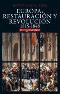 Europa: Restauración Y Revolucion 1815-1848