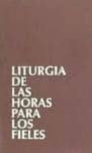 Liturgia De Las Horas Para Los Fieles