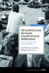 De La Democracia De Masas A La Democracia Deliberativa