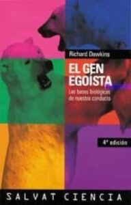 El Gen Egoista: Las Bases Biologicas De Nuestra Conducta