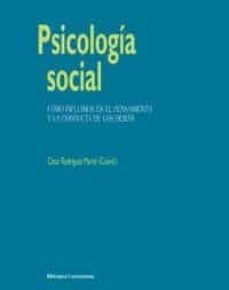 Psicologia Social: Como Influimos En El Pensamiento Y La Conducta De Los Demas