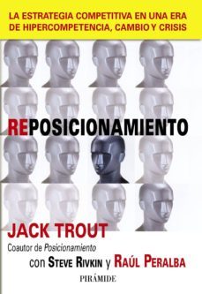 Reposicionamiento: La Estrategia Competitiva En Una Era De Hiperc Ompetencia, Cambio Y Crisis