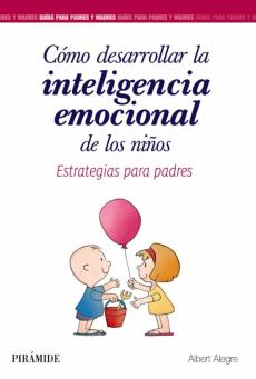 Libro, Audiolibro Como Desarrollar La Inteligencia Emocional De Los Niños: Estrategias Para Padres Como Desarrollar La Inteligencia Emocional De Los Niños: Estrategias Para Padres