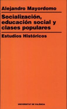 Socialización. Educación Social. Clases Populares. Estudios Históricos