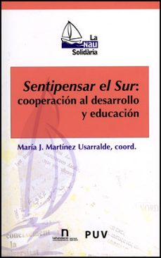 Libro, Audiolibro Sentipensar El Sur: Cooperación Al Desarrollo Y Educación Sentipensar El Sur: Cooperación Al Desarrollo Y Educación