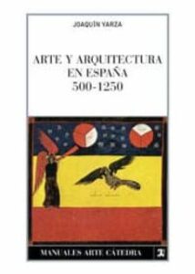 Arte Y Arquitectura En España, 500-1250 (6ª Ed.)