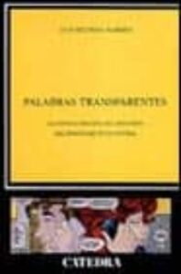 Palabras Transparentes : L Configuracion Del Discurso Del Persona Je En La Novela