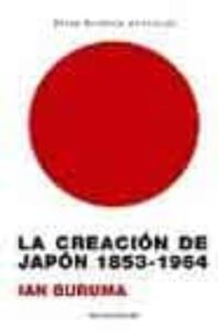 La Creacion De Japon 1853-1964