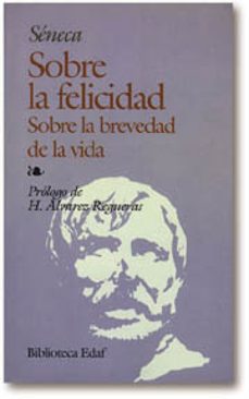 Sobre La Felicidad; Sobre La Brevedad De La Vida