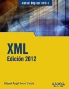 Xml. Edicion 2012 (manual Imprescindible)