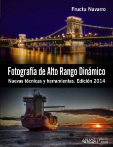 Libro, Audiolibro Fotografía De Alto Rango Dinámico: Nuevas Tecnicas Y Herramientas (edicion 2014) Fotografía De Alto Rango Dinámico: Nuevas Tecnicas Y Herramientas (edicion 2014)