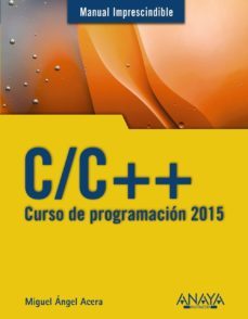 C/c ++: Curso De Programacion 2015 (manual Imprescindible)
