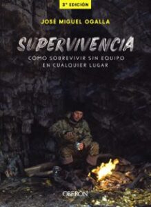 Supervivencia: Cómo Sobrevivir Sin Equipo En Cualquier Lugar