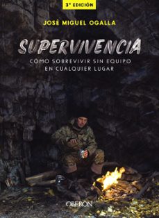 Libro, Audiolibro Supervivencia: Cómo Sobrevivir Sin Equipo En Cualquier Lugar Supervivencia: Cómo Sobrevivir Sin Equipo En Cualquier Lugar