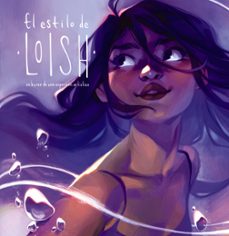 El Estilo De Loish: En Busca De Una Expresion Artistica (espacio De Diseño)