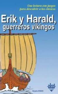 Erik Y Harald, Guerreros Vikingos