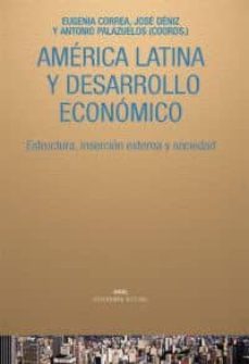América Latina Y Desarrollo Económico: Estructura, Inserción Externa Y Sociedad