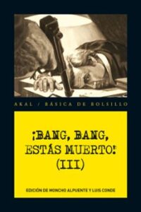 ¡bang, Bang, Estas Muerto! (vol.iii)