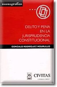 Delito Y Pena En La Jurisprudencia Constitucional