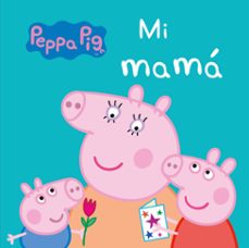 Mi Mamá (peppa Pig)