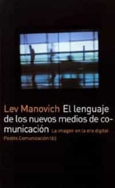 El Lenguaje De Los Nuevos Medios De Comunicacion:_la Imagen En La Era Digital