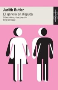 El Genero En Disputa:el Feminismo Y La Subversion De La Identidad