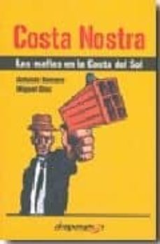 Costa Nostra: Las Mafias En La Costa Del Sol