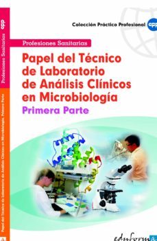 Papel Del Tecnico De Laboratorio De Analisis Clinico En Microbiol Ogia. Primera Parte