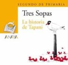 Libro, Audiolibro La Historia De Tapani (tres Sopas: Segundo De Primaria) La Historia De Tapani (tres Sopas: Segundo De Primaria)