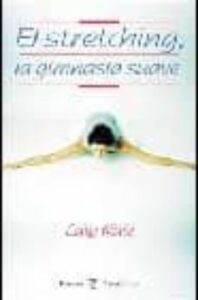 El Stretching: La Gimnasia Suave