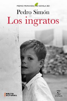 Los Ingratos (premio Primavera De Novela 2021)