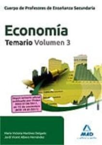 Cuerpo De Profesores De Enseñanza Secundaria. Economia. Temario. Volumen 3