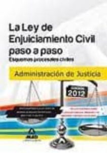 La Ley De Enjuiciamiento Civil Paso A Paso. Esquemas Procesales Civiles