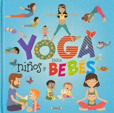 Yoga Para Niños Y Bebes: Yoga Para Peques