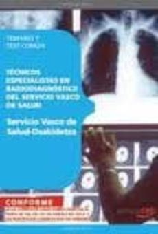 Tecnicos Especialistas En Radiodiagnostico Del Servicio Vasco De Salud Osakidetza: Temario Y Test Comun