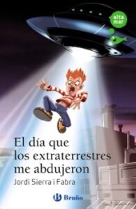 El Día Que Los Extraterrestres Me Abdujeron