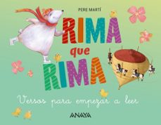 Rima Que Rima: Versos Para Empezar A Leer
