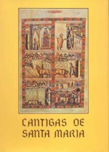 Cantigas De Santa Maria De Alfonso X El Sabio, Rey De Castilla